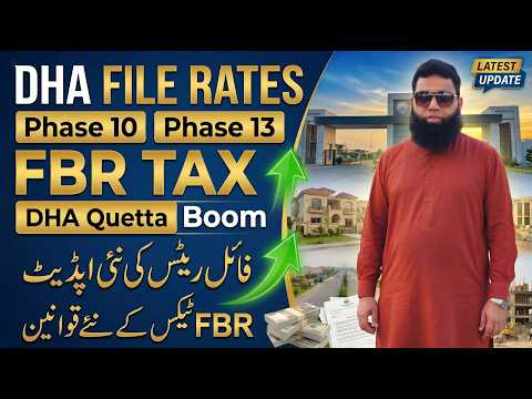 DHA File Rates & FBR Tax Rules: Detailed Phase 10, Phase 13 and DHA Quetta Analysis