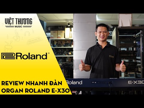 Review nhanh đàn organ Roland E-X30 - Dành cho học tập và giải trí