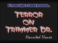 Terror on Trimmer Dr. Haunted House