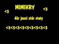 videos de Mimikry - Där jussi står staty