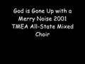 God is Gone Up with a Merry Noise 2001 TMEA Mixed Choir