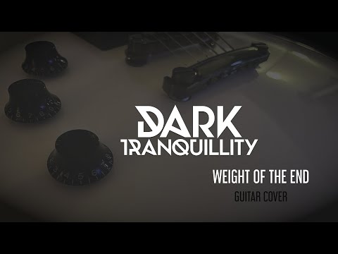 Dark Tranquillity - Weight of the End // guitar cover by Tommi Koivula