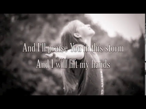 Praise You In This Storm - Casting Crowns