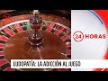 Ludopatía: la adicción al juego