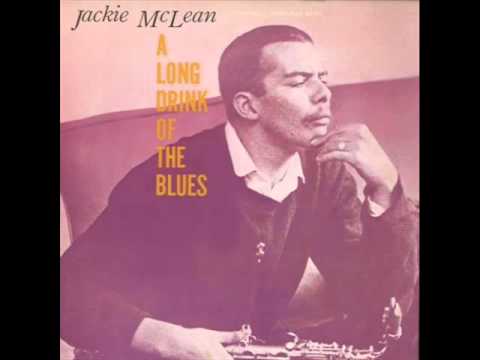 Jackie McLean – A Long Drink of the Blues