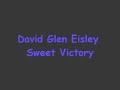 david glen eisley   sweet victory lyrics