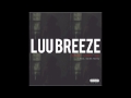 Luu Breeze Down Town Up Official Music Video and Lyrics
