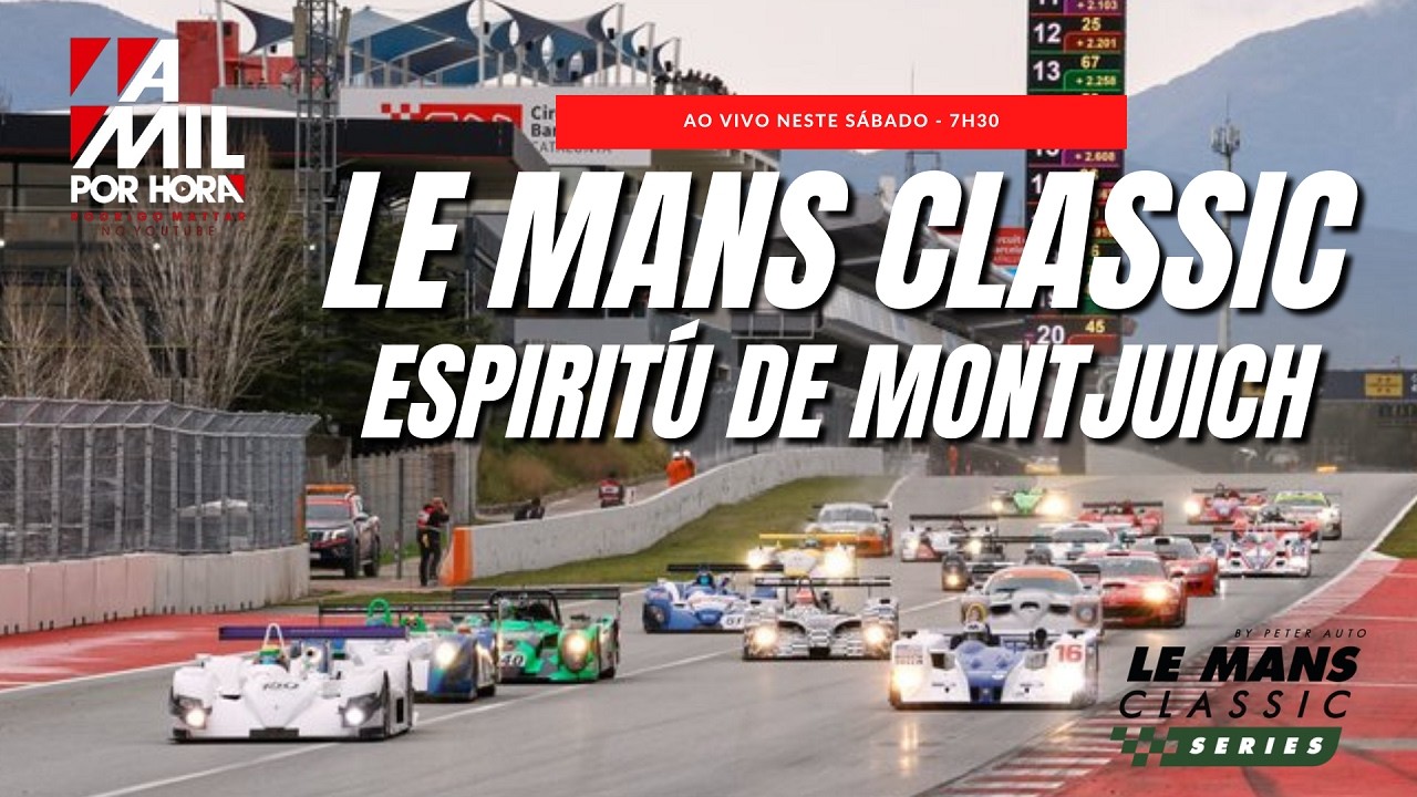 LE MANS CLASSIC SERIES | ESPIRITÚ DE MONTJUICH | PROVAS DE SÁBADO - AO VIVO E COM IMAGENS