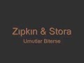 Zipkin ft Stora - Umutlar Biterse Zipkin ft Stora - Umutlar Biterse