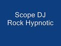 Scope DJ - Rock Hypnotic