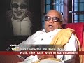 Walk the Talk: M Karunanidhi Walk the Talk: M Karunanidhi