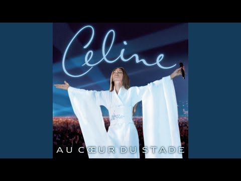 Pour que tu m'aimes encore (Live at the Stade de France)