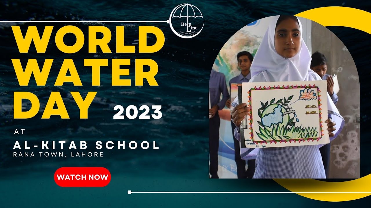 HELPLINE & HENKEL jointly held  WORLD WATER DAY at Al Kitab School, Rana Town , Lahore