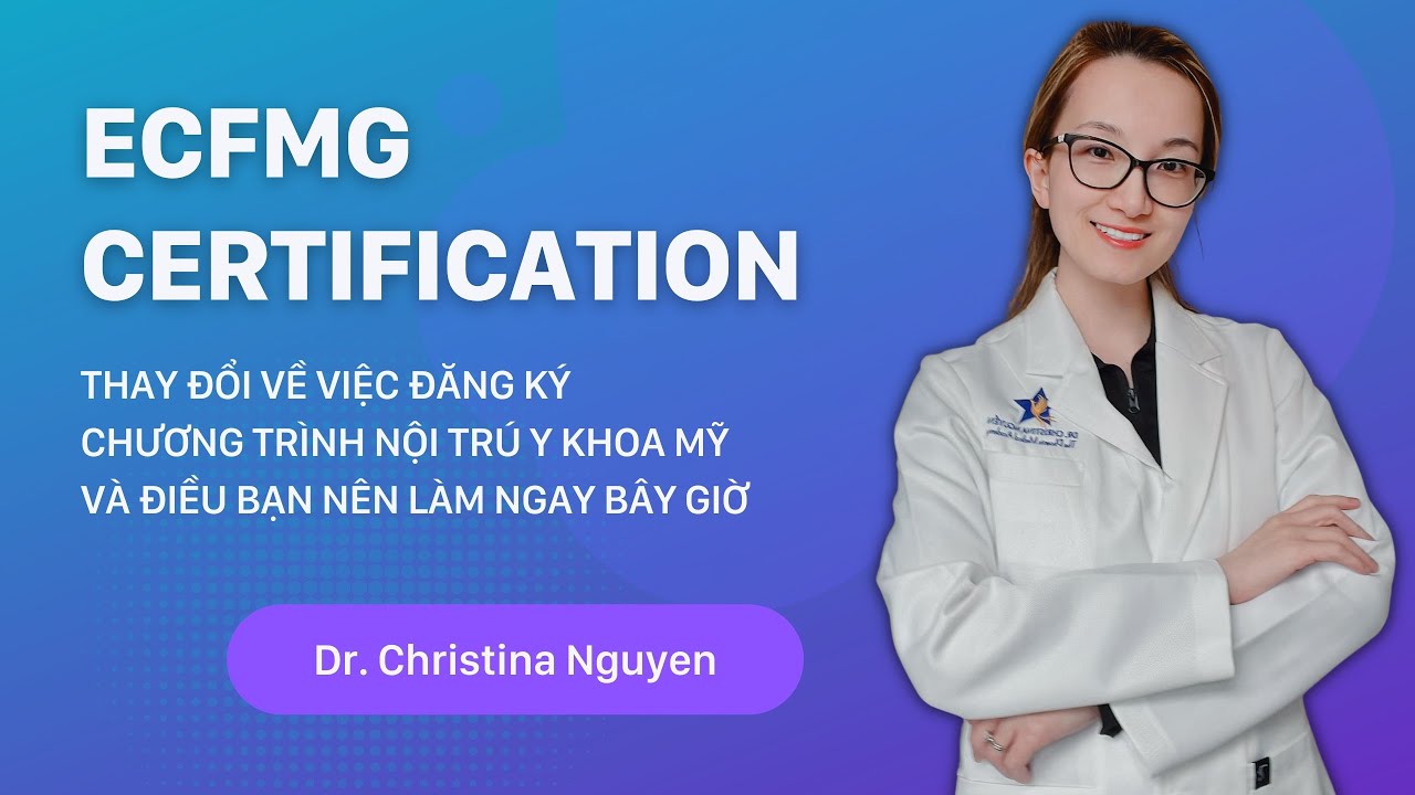 THAY ĐỔI VỀ VIỆC ĐĂNG KÝ CHƯƠNG TRÌNH NỘI TRÚ Y KHOA MỸ || ECFMG CERTIFICATION
