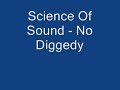 Science Of Sound - No Diggedy Science Of Sound - No Diggedy