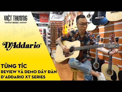 Tùng Tíc review và demo dây đàn guitar D'addario XT series