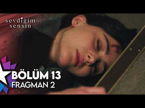 Sevdiğim Sensin 13. Bölüm 2. Fragmanı                                                                                                                                                                                                                     