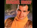 Miguel moly - ay ay cariño