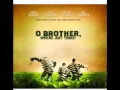 O Brother, Where Art Thou Soundtrack 16 I Am A Man Of Constant Sorrow lyrics O Brother, Where Art Thou Soundtrack 16 I Am A Man Of Constant Sorrow lyrics