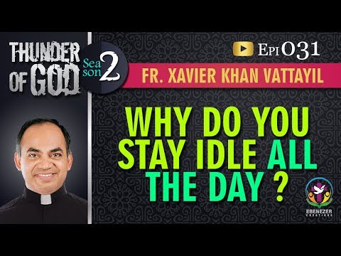 Thunder of God | Fr. Xavier Khan Vattayil | Season 2 | Episode 31