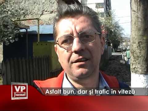 Asfalt bun, dar si trafic in viteza