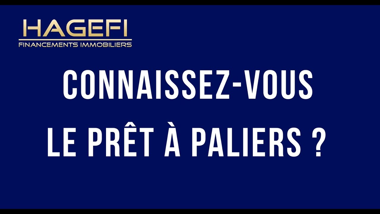 CONNAISSEZ-VOUS LE PRÊT A PALIERS ?