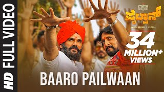 Baaro Pailwaan Full Video  Pailwaan Kannada  Kichc