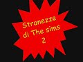Stranezze di The Sims 2