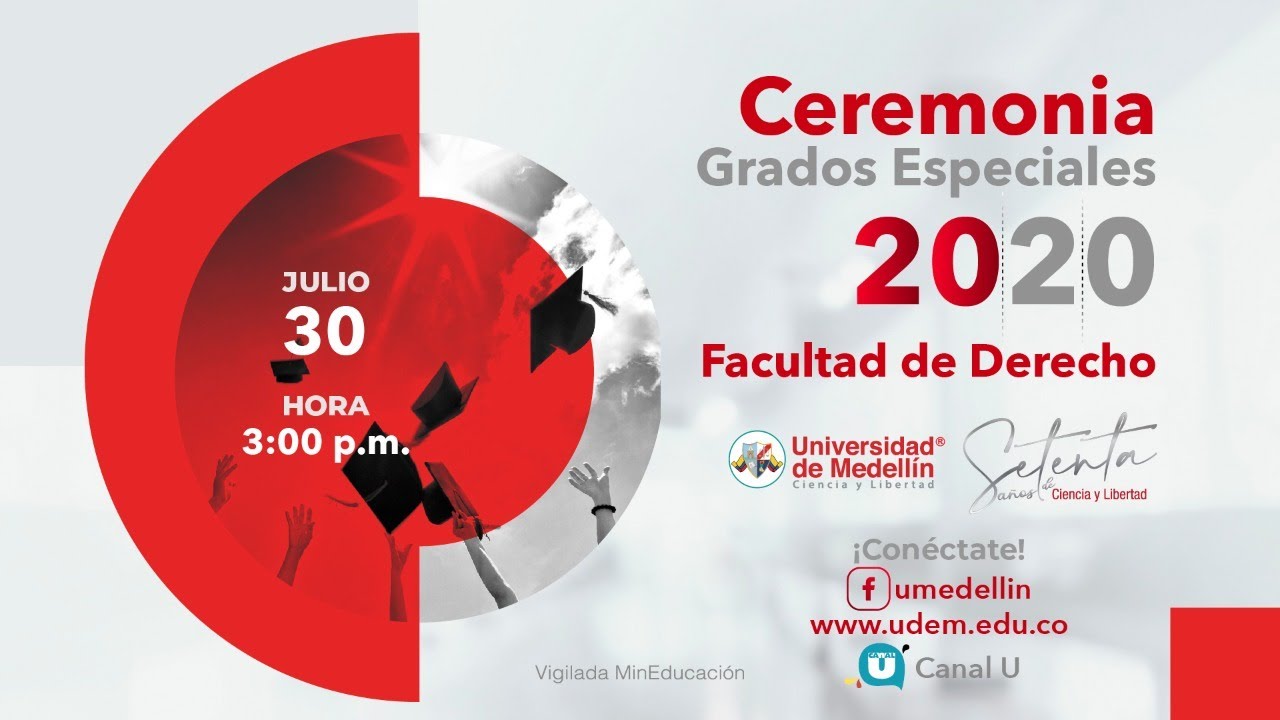 Grados Ceremoniales UdeMedellín. Facultad de Derecho. 30 de julio de 2020. A las 3:00 p. m.
