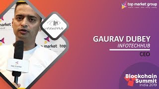 Gaurav Dubey - CEO - Infotechhub at Blockchain Summit India 2019