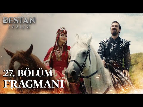 Destan 27. Bölüm Fragmanı