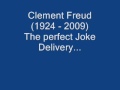 Clement Freud delivers a joke perfectly.