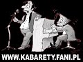 http://kabarety.fani.pl/ref.php?uid=3390&aid=404Najwiekszy zbior kabaretow w sieci