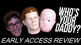 Who's Your Daddy [Early Access Review]