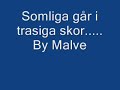 Somliga går med trasiga skor By Malve