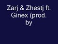 ( New Album ) Zarj & Zhestj ft. Ginex (prod. by Fizik)