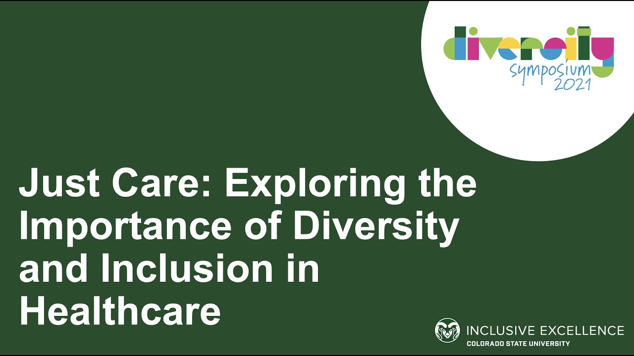 Just Care: Exploring the Importance of Diversity and Inclusion in Healthcare | Diversity Symposium