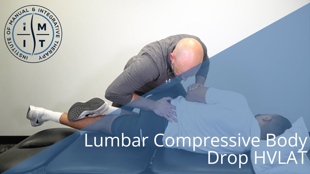 Lumbar Spine - Lumbar Spinal Manipulation Compressive Body Drop (Grade 5, HVLAT, L4-5)