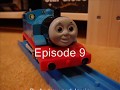 My Thomas Series - Episode 9