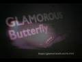 GLAMOROUS Butterfly CM GLASSTOPLIVE ver