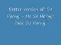 DJ Porny - Me So Horny (Topmodelz Radio)