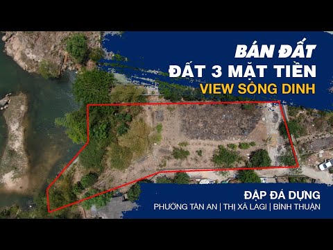 LÔ ĐẤT 3 Mặt Tiền View Sông Dinh Phường Tân An - Lagi Bình Thuận