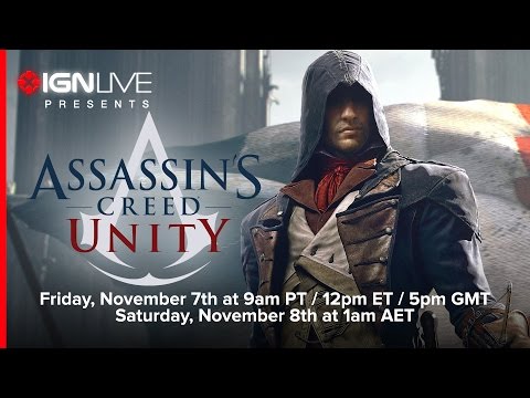 IGN Live Presents: Assassin's Creed Unity