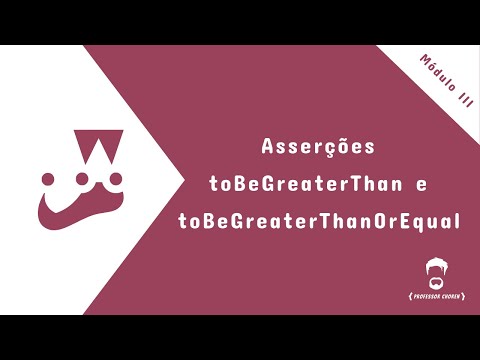 Curso de JestJS - Módulo III - Asserções toBeGreaterThan e toBeGreaterThanOrEqual