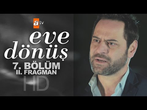 Eve Dönüş 7. bölüm 2. fragmanı                                                                                                                                                                                                                            