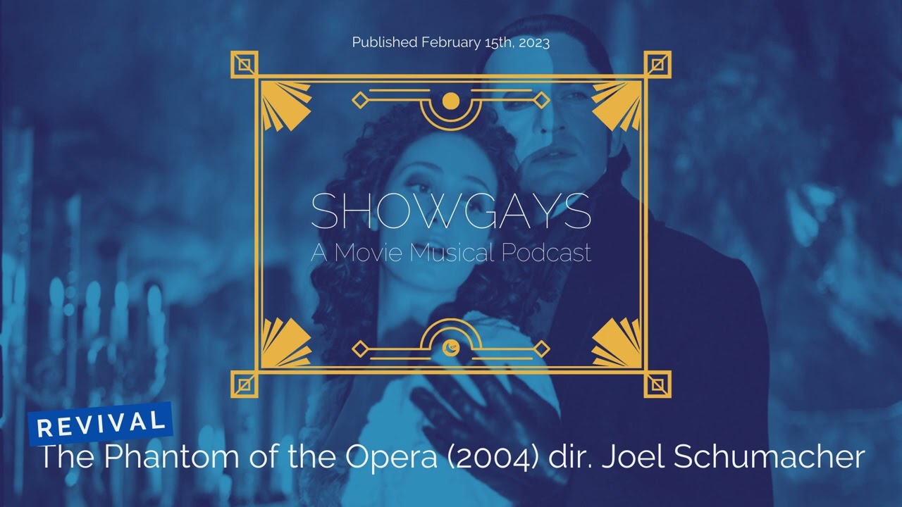 REVIVAL! The Phantom of the Opera (2004) dir. Joel Schumacher | Showgays