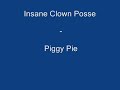 Insane Clown Posse - Piggy Pie
