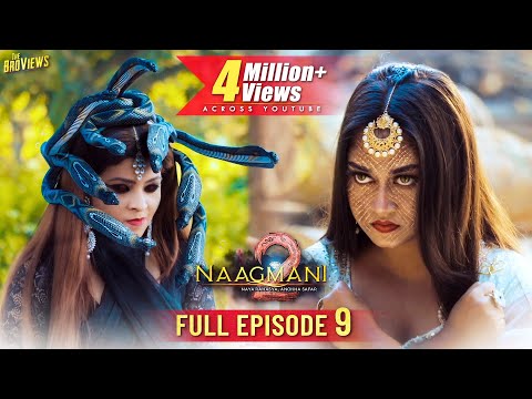 Naagmani 2 (नागमणि 2) - Episode 9 | FULL EPISODE | Naagin | Naag Money - Season 2 | The BroViews