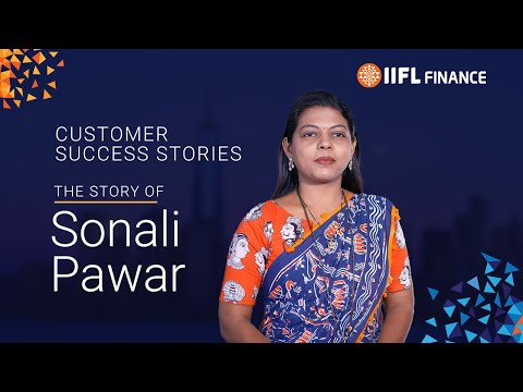 Success story of IIFL Finance's customer Ms. Sonali Pawar | IIFL Finance
