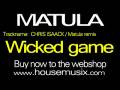 MATULA - WICKED GAME - CHRIS ISAACK / house remix